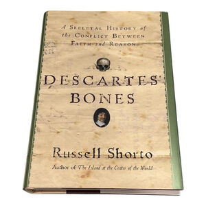Descartes' Bones Russell Shorto HC First Edition History Religion Philosophy